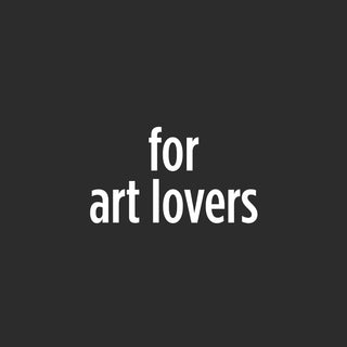 For Art Lovers
